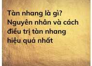 Tàn nhang là gì? Nguyên nhân và cách điều trị tàn nhang hiệu quả nhất